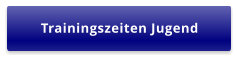 Trainingszeiten Jugend